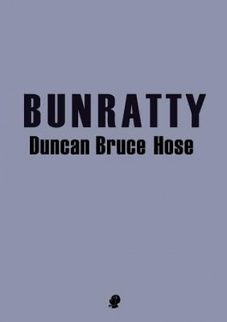 Knjiga Bunratty Duncan Bruce Hose