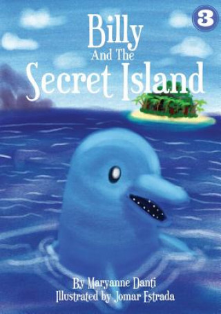 Knjiga Billy And The Secret Island Danti Maryanne Danti