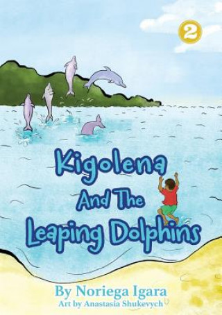 Book Kigolena and the Leaping Dolphins Igara Noriega Igara