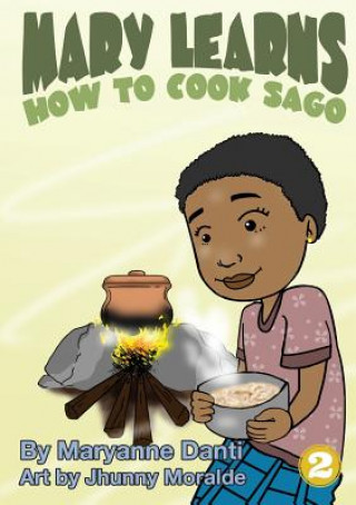 Könyv Mary Learns How To Cook Sago Danti Maryanne Danti
