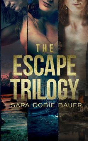 Libro Escape Trilogy Bauer Sara Dobie Bauer