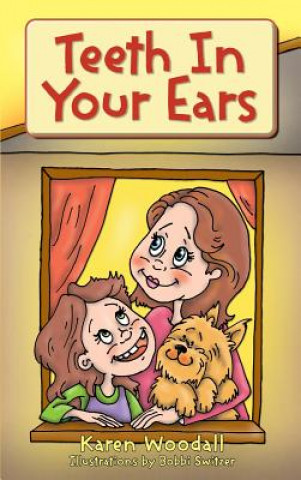 Knjiga Teeth In Your Ears Woodall Karen Woodall