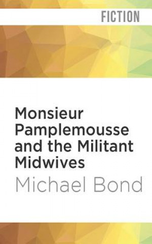 Audio MONSIEUR PAMPLEMOUSSE & THE MILITANT MID Michael Bond