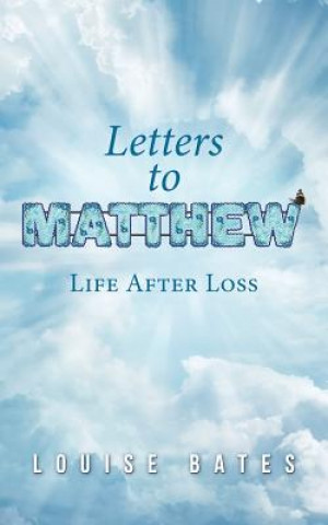 Könyv Letters to Matthew Bates Louise Bates