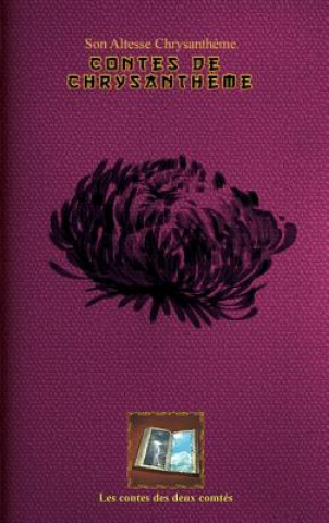 Könyv Les Contes de Chrysantheme Audrey Calviac