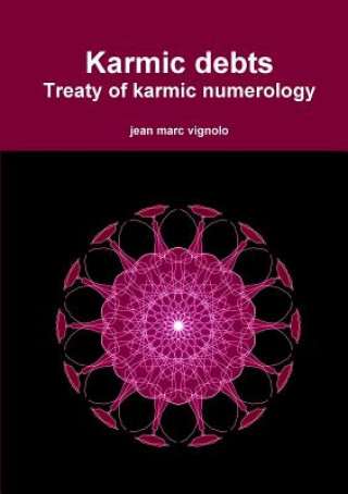 Livre Karmic debts Treaty of karmic numerology vignolo jean marc vignolo