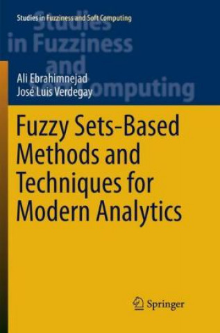 Kniha Fuzzy Sets-Based Methods and Techniques for Modern Analytics Ali Ebrahimnejad