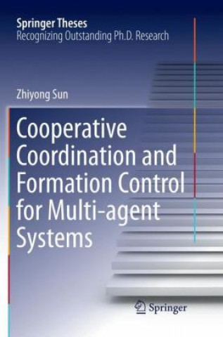 Knjiga Cooperative Coordination and Formation Control for Multi-agent Systems Zhiyong Sun