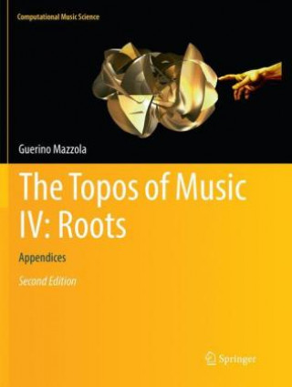 Kniha Topos of Music IV: Roots Guerino Mazzola