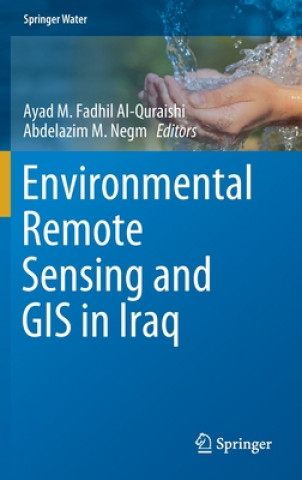 Knjiga Environmental Remote Sensing and GIS in Iraq Ayad M. Fadhil Al-Quraishi