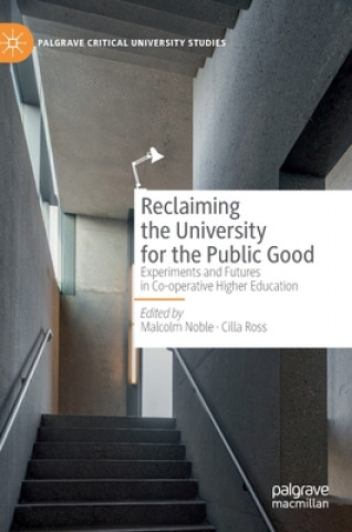 Książka Reclaiming the University for the Public Good Malcolm Noble