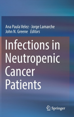 Knjiga Infections in Neutropenic Cancer Patients Jorge Lamarche