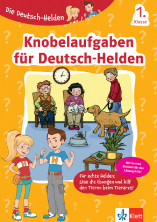 Kniha Die Deutsch-Helden Knobelaufgaben für Deutsch-Helden 1. Klasse 