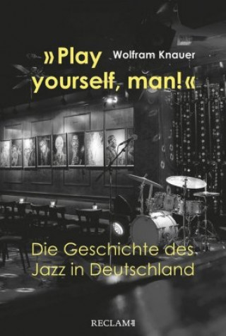 Knjiga »Play yourself, man!« Wolfram Knauer