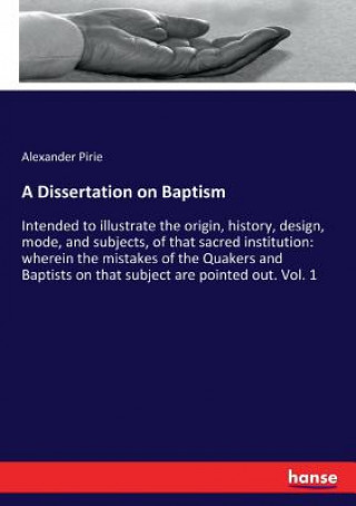 Könyv Dissertation on Baptism Pirie Alexander Pirie