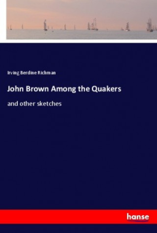 Carte John Brown Among the Quakers Irving Berdine Richman