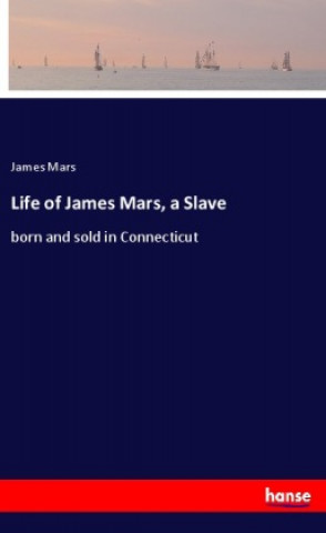 Carte Life of James Mars, a Slave James Mars