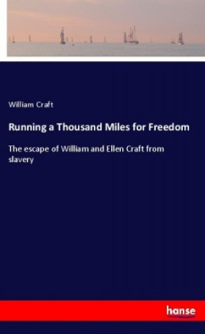 Kniha Running a Thousand Miles for Freedom William Craft