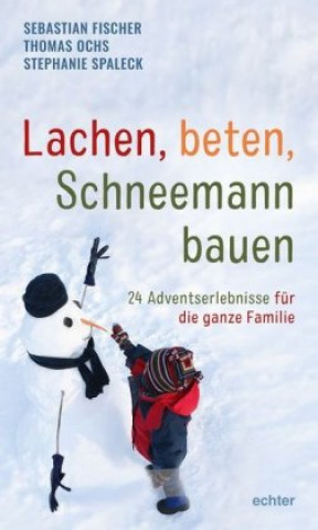 Kniha Lachen, beten, Schneemann bauen Sebastian Fischer