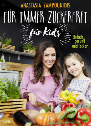 Könyv Für immer zuckerfrei - für Kids Anastasia Zampounidis
