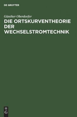 Knjiga Ortskurventheorie der Wechselstromtechnik Günther Oberdorfer