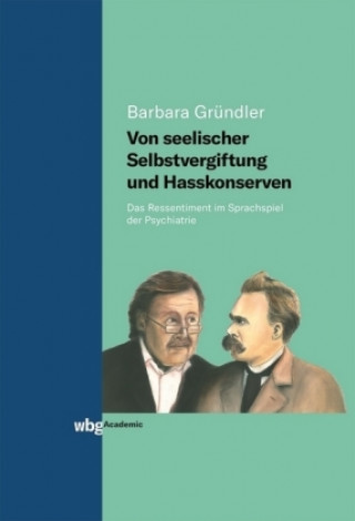 Książka Von seelischer Selbstvergiftung und Hasskonserven Barbara Gründler