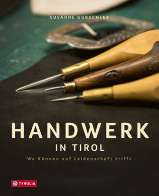 Kniha Handwerk in Tirol Susanne Gurschler