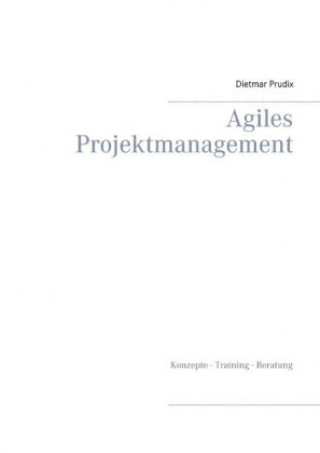 Könyv Agiles Projektmanagement Dietmar Prudix