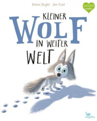 Kniha Kleiner Wolf in weiter Welt Rachel Bright