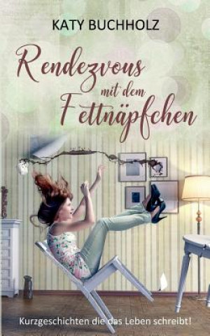 Book Rendezvous mit dem Fettnapfchen Katy Buchholz