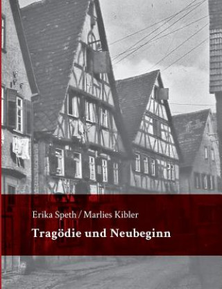 Kniha Tragoedie und Neubeginn Erika Speth
