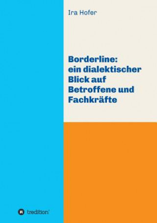 Книга Borderline: ein dialektischer Blick auf Betroffene und Fachkräfte Ira Hofer