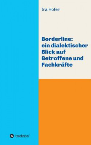 Книга Borderline: ein dialektischer Blick auf Betroffene und Fachkräfte Ira Hofer