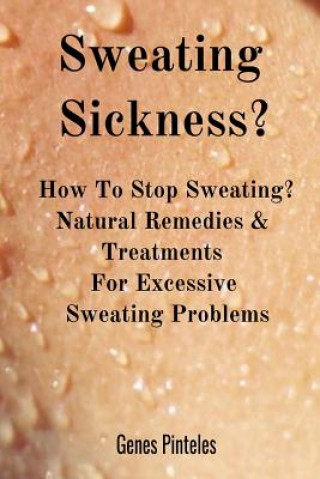 Knjiga Sweating Sickness? Pinteles Genes Pinteles