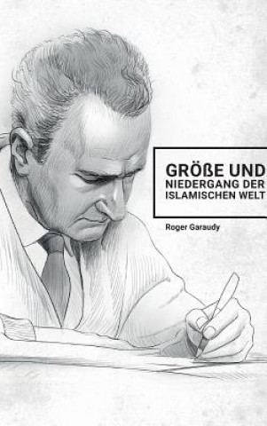 Kniha Roger Garaudy - Größe und Niedergang der islamischen Welt Ecevit Polat