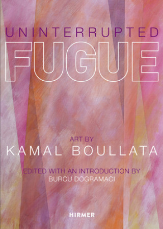 Könyv Uninterrupted Fugue Burcu Dogramaci