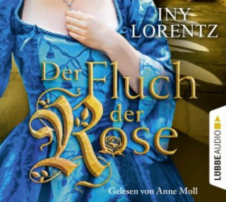 Audio Der Fluch der Rose Iny Lorentz