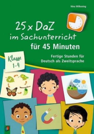 Knjiga 25 x DaZ im Sachunterricht für 45 Minuten Nina Wilkening