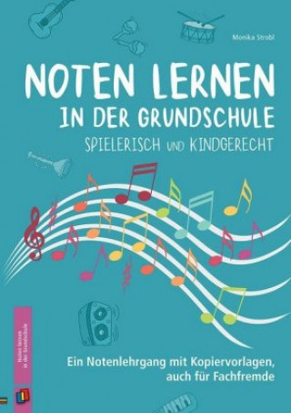 Knjiga Noten lernen in der Grundschule - spielerisch und kindgerecht Monika Strobl