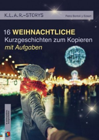 Książka K.L.A.R.-Storys 16 weihnachtliche Kurzgeschichten Petra Bartoli Y Eckert