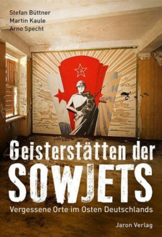 Kniha Geisterstätten der Sowjets Martin Kaule