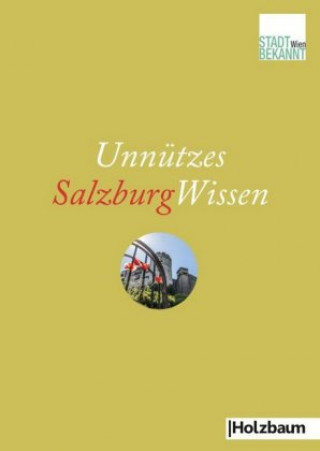 Knjiga Unnützes SalzburgWissen Stadtbekannt. at