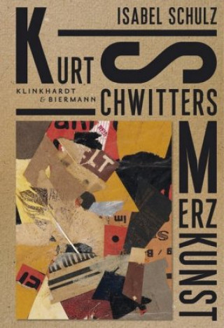 Книга Kurt Schwitters. Merzkunst Isabel Schulz