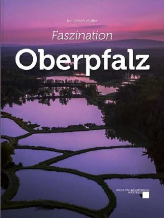 Könyv Faszination Oberpfalz Kai Ulrich Müller