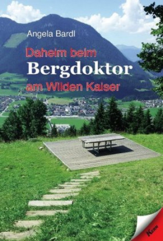 Buch Daheim beim Bergdoktor am Wilden Kaiser Andrea Bardl