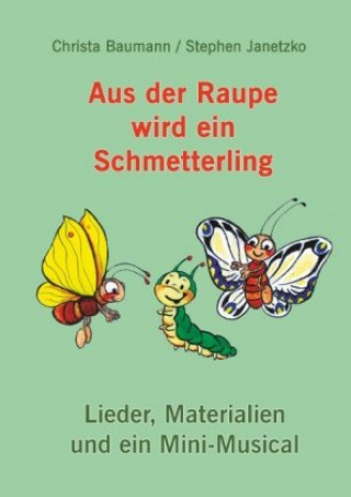 Buch Aus der Raupe wird ein Schmetterling Christa Baumann