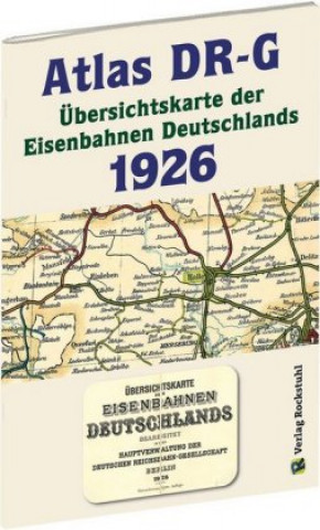 Kniha ATLAS DR-G 1926 - Übersichtskarte der Eisenbahnen Deutschlands Harald Rockstuhl