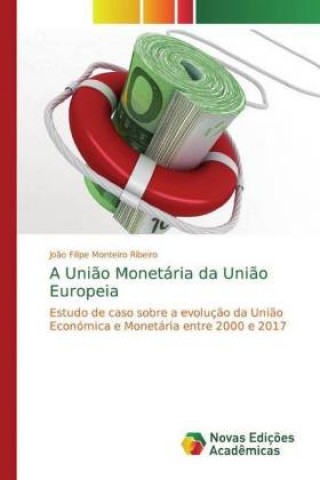 Knjiga A Uni?o Monetária da Uni?o Europeia Jo?o Filipe Monteiro Ribeiro