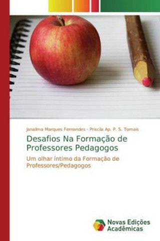 Kniha Desafios Na Formaç?o de Professores Pedagogos Janailma Marques Fernandes