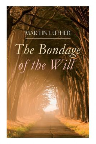 Buch Bondage of the Will Luther Martin Luther